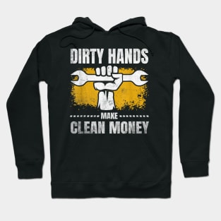 Dirty Hands But My Money Is Clean Mechanic Repair Hoodie